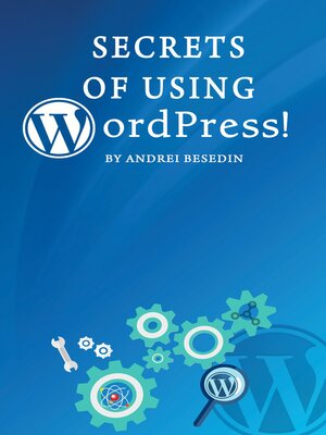 cover image of Secrets of Using Wordpress!
